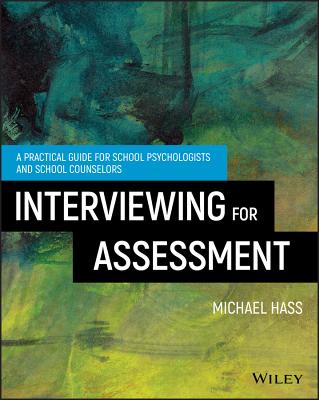 Interviewing for Assessment: A Practical Guide for School Psychologists and School Counselors Cover Image