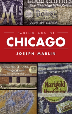 Fading Ads of Chicago By Joseph Marlin Cover Image