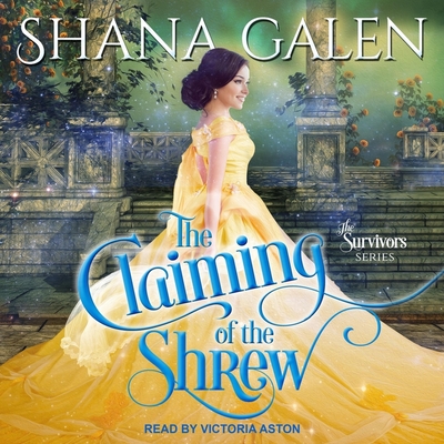 The Claiming of the Shrew (Survivors #5) By Shana Galen, Victoria Aston (Read by) Cover Image