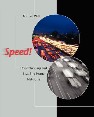 Speed! Understanding and Installing Home Networks (Sams Other) By Michael Wolf Cover Image