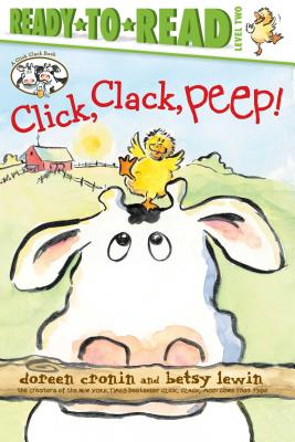 Click, Clack, Peep!/Ready-to-Read Level 2 (A Click Clack Book) By Doreen Cronin, Betsy Lewin (Illustrator) Cover Image