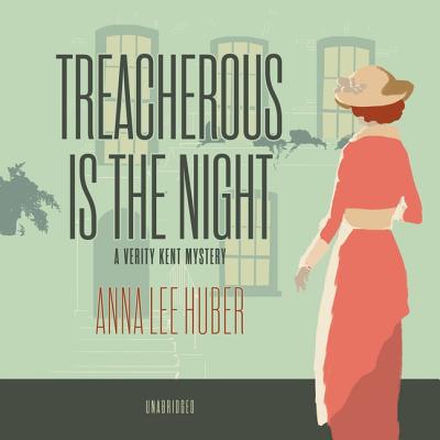Treacherous Is the Night: A Verity Kent Mystery By Anna Lee Huber, Heather Wilds (Read by) Cover Image