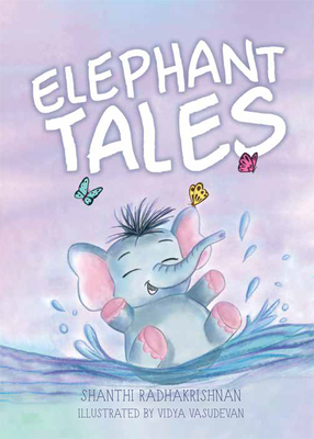 Elephant Tales By Shanthi Radhakrishnan Cover Image