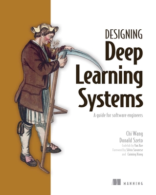 Designing Deep Learning Systems: A software engineer's guide Cover Image