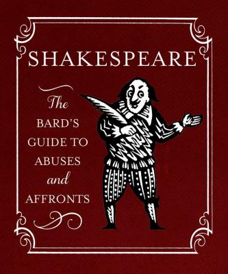 Shakespeare: The Bard's Guide to Abuses and Affronts (RP Minis) By Running Press (Edited and translated by), Running Press (Editor) Cover Image