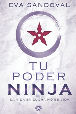 Tu Poder Ninja: La vida en lucha no es vida