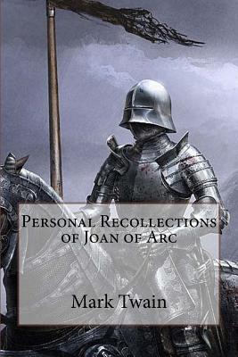 Personal Recollections of Joan of Arc Mark Twain Cover Image