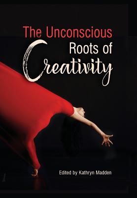 The Unconscious Roots of Creativity Cover Image