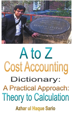 A to Z Cost Accounting Dictionary: A Practical Approach