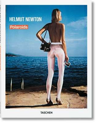 Helmut Newton. Polaroids By Helmut Newton (Artist) Cover Image