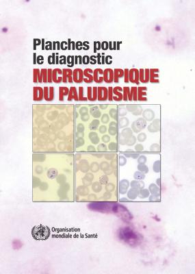 Planches Pour Le Diagnostic Microscopique Du Paludisme: Troisième Édition Cover Image