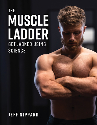 The Muscle Ladder: Get Jacked Using Science