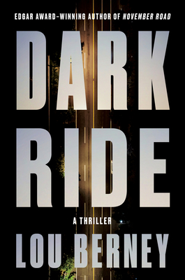 Dark Ride: A Thriller By Lou Berney Cover Image