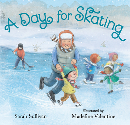 A Day for Skating By Sarah Sullivan, Madeline Valentine (Illustrator) Cover Image