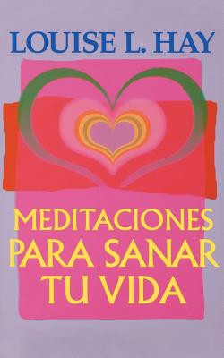 Meditaciones Para Sanar Tu Vida Cover Image