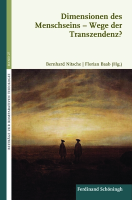 Dimensionen Des Menschseins - Wege Der Transzendenz? By Bernhard Nitsche (Editor), Florian Baab (Editor) Cover Image