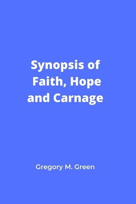 Synopsis of Faith, Hope and Carnage Cover Image