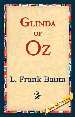 Glinda of Oz By L. Frank Baum, 1st World Library (Editor), 1stworld Library (Editor) Cover Image