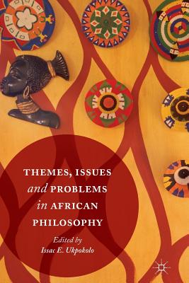 Themes, Issues and Problems in African Philosophy Cover Image