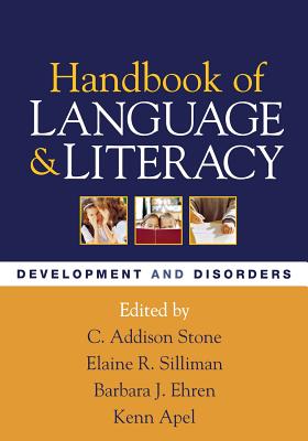 Handbook of Language and Literacy, First Edition: Development and Disorders (Challenges in Language and Literacy)