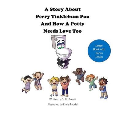 A Story About Perry Tinklebum Poo And How A Potty Needs Love Too: Extended Version Cover Image