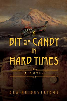 A Bit of Candy in Hard Times By Blaine Beveridge Cover Image