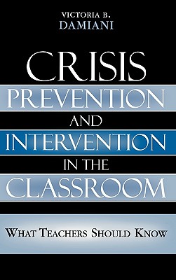 Crisis Prevention and Intervention in the Classroom: What Teachers Should Know Cover Image