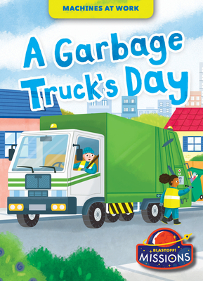 A Garbage Truck's Day (Machines at Work)