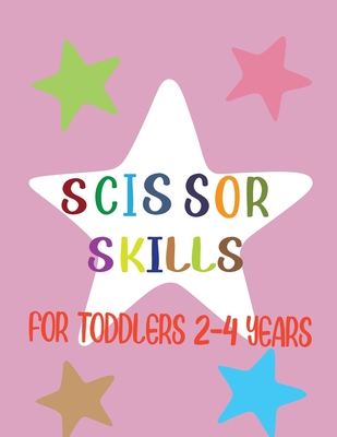 Scissor Skills: For Toddlers 2-4 Years, Preschool Workbook For Kids, 37 Pages Of Funny Animals Cover Image