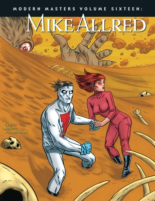 Modern Masters Volume 16: Mike Allred (Modern Masters (TwoMorrows Publishing) #16) By Eric Nolen-Weathington, Mike Allred (Artist) Cover Image
