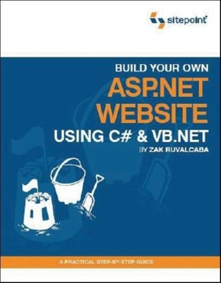 Build Your Own ASP.NET Website Using C# and VB.NET: A Practical Step-By-Step Guide Cover Image