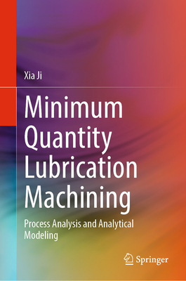Minimum Quantity Lubrication Machining: Process Analysis and Analytical Modeling