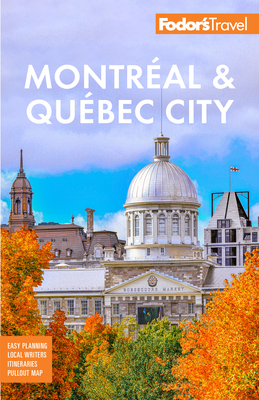 Fodor's Montreal & Quebec City (Full-Color Travel Guide) Cover Image