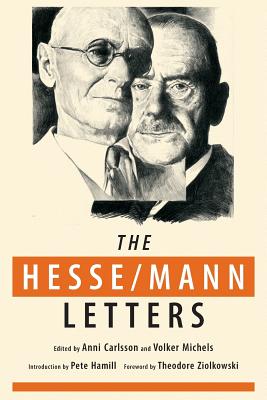 The Hesse-Mann Letters: The Correspondence of Hermann Hesse and Thomas Mann 1910-1955 (Rediscovered Books #2) By Hermann Hesse, Thomas Mann Cover Image