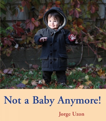 Not a Baby Anymore! (Hello Baby Board Books #3)
