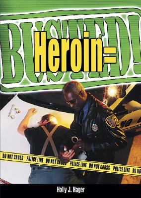 Heroin = Busted! Cover Image