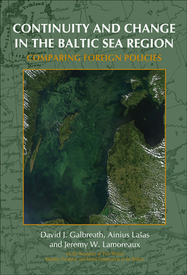 Continuity and Change in the Baltic Sea Region: Comparing Foreign Policies (On the Boundary of Two Worlds #13)