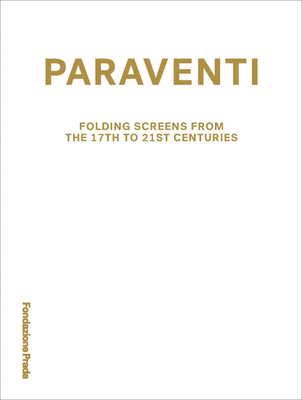 Paraventi: Folding Screens from the 17th to 21st Century Cover Image