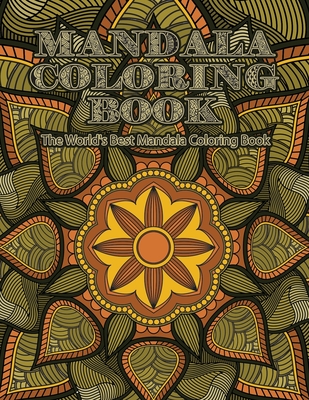 The World's Best Mandala Coloring Book: Adult Coloring Book