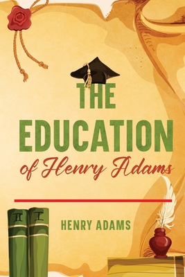 The Education of Henry Adams: Annotated | Hooked