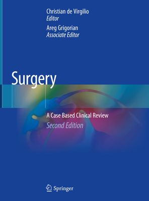 Surgery: A Case Based Clinical Review By Christian de Virgilio (Editor), Areg Grigorian (Editor) Cover Image