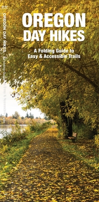 Oregon Day Hikes: A Folding Guide to Easy & Accessible Trails (Waterford Explorer Guide)