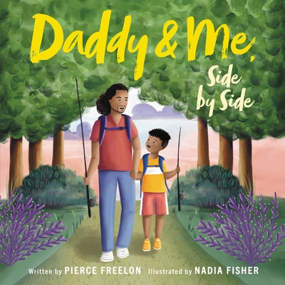 Daddy & Me, Side by Side By Pierce Freelon, Nadia Fisher (Illustrator) Cover Image