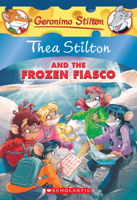 Thea Stilton and the Frozen Fiasco (Thea Stilton #25): A Geronimo Stilton Adventure Cover Image