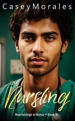 The Nursling: A contempory mm romantic comedy (Heartstrings of Honor #2)