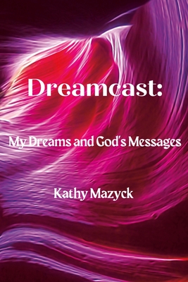 Dreamcast: My Dreams and God's Messages Cover Image