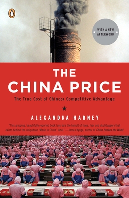 The China Price: The True Cost of Chinese Competitive Advantage Cover Image