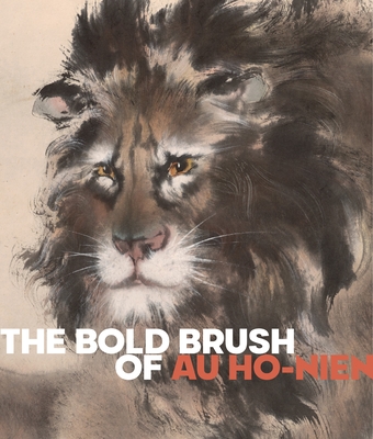 The Bold Brush of Au Ho-Nien Cover Image