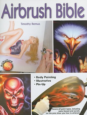 Airbrush Bible (Air Skool) By Timothy Remus Cover Image