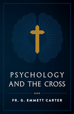 Psychology and the Cross By Fr G. Emmett Carter Cover Image